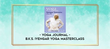 Yoga Journal - B.K.S. Iyengar Yoga Masterclass digital courses