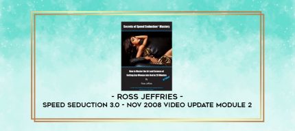 Ross Jeffries - Speed Seduction 3.0 - Nov 2008 Video Update Module 2 digital courses