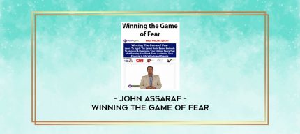 John Assaraf - Winning the Game of Fear digital courses