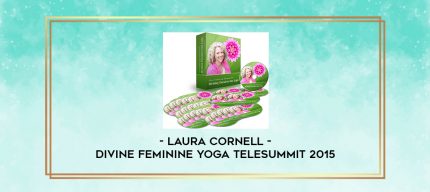 Laura Cornell - Divine Feminine Yoga Telesummit 2015 digital courses