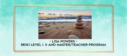 Lisa Powers - Reiki Level I. II And Master/Teacher Program digital courses
