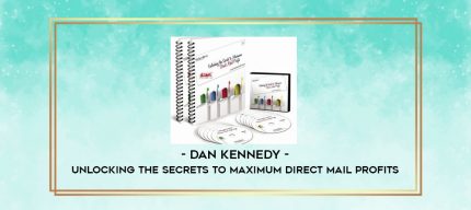 Dan Kennedy - Unlocking the Secrets to Maximum Direct Mail Profits digital courses