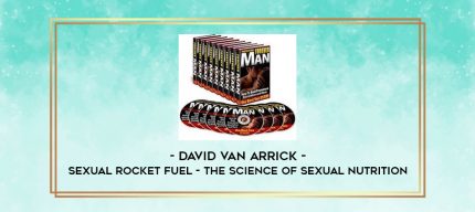 David Van Arrick - Sexual Rocket Fuel - The Science of Sexual Nutrition digital courses