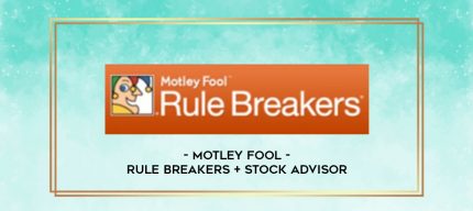 Motley Fool - Rule Breakers + Stock Advisor digital courses