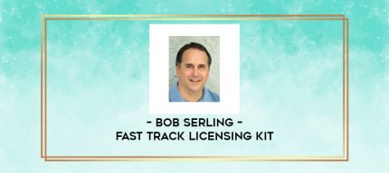 Bob Serling - Fast Track Licensing Kit digital courses