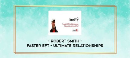 Robert Smith - Faster EFT - Ultimate Relationships digital courses