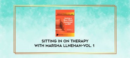 Sitting in on Therapy with Marsha Llnehan-Vol. 1 digital courses