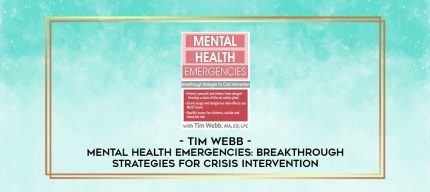 Mental Health Emergencies: Breakthrough Strategies for Crisis Intervention - Tim Webb digital courses