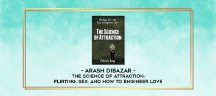 Arash Dibazar-The Science of Attraction: Flirting