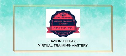 Jason Teteak - Virtual Training Mastery digital courses