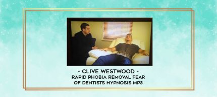 Clive Westwood - Rapid phobia removal fear of Dentists Hypnosis Mp3 digital courses