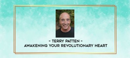 Terry Patten - Awakening Your Revolutionary Heart digital courses