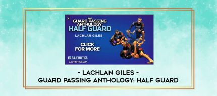 LACHLAN GILES - GUARD PASSING ANTHOLOGY: HALF GUARD digital courses