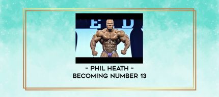 Phil Heath - Becoming Number 13 digital courses