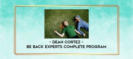 Dean Cortez - Be Back Experts Complete Program digital courses
