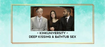 KinkUniversity - Deep Kissing & Bathtub Sex digital courses