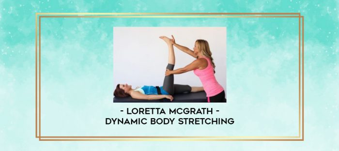 Loretta McGrath - Dynamic Body Stretching digital courses
