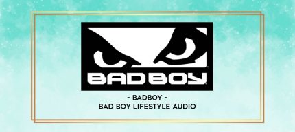 BadBoy - Bad Boy Lifestyle Audio digital courses
