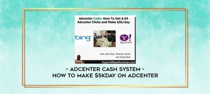 Adcenter Cash System - How to Make $5kday on Adcenter digital courses