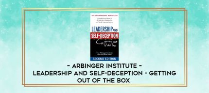Arbinger Institute - Leadership and Self-Deception - Getting Out of the Box digital courses
