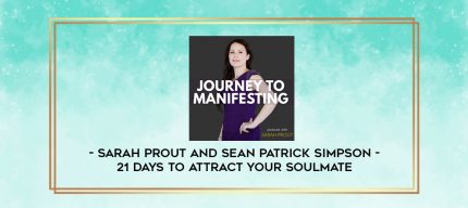 Sarah Prout and Sean Patrick Simpson - 21 Days to Attract Your Soulmate digital courses