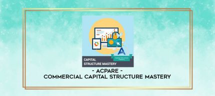ACPARE - Commercial Capital Structure Mastery digital courses