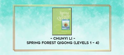 Chunyi Li - Spring Forest Qigong (Levels 1 - 4) digital courses
