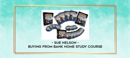 Sue Nelson - Buying from Bank Home Study Course digital courses