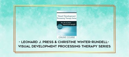 Visual Development Processing Therapy Series - Leonard J. Press & Christine Winter-Rundell digital courses