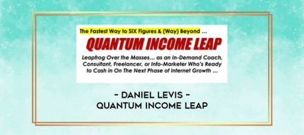 Daniel Levis - Quantum Income Leap digital courses