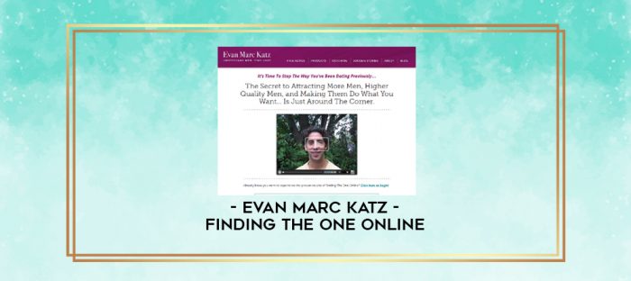 Evan Marc Katz - Finding the One Online digital courses