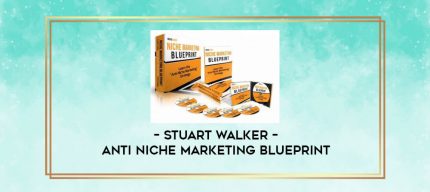 Stuart Walker - Anti Niche Marketing Blueprint digital courses