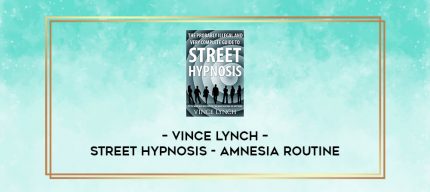 Vince Lynch - Street Hypnosis - Amnesia Routine digital courses