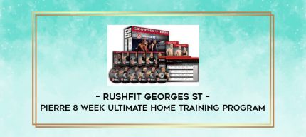 Rushfit Georges St - Pierre 8 Week Ultimate Home Training Program digital courses