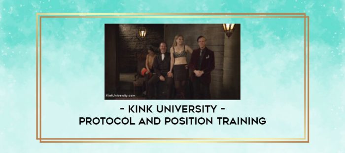 Kink University - Protocol and Position Training digital courses