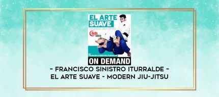 FRANCISCO SINISTRO ITURRALDE - EL ARTE SUAVE - MODERN JIU-JITSU digital courses