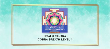Ipsalu Tantra - Cobra Breath Level 1 digital courses