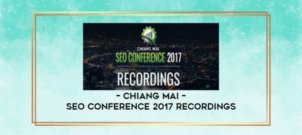Chiang Mai - SEO Conference 2017 Recordings digital courses