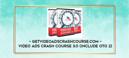 Getvideoadscrashcourse.com - Video Ads Crash Course 3.0 (Include OTO 2) digital courses