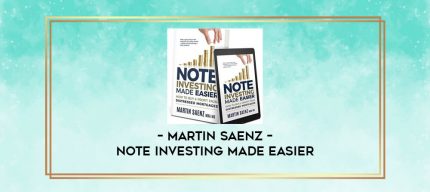 Martin Saenz - Note Investing Made Easier digital courses