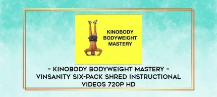Kinobody BodyWeight Mastery - VInsanity Six-pack Shred Instructional Videos 720p HD digital courses