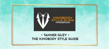 Tanner Guzy - The Kinobody Style Guide digital courses