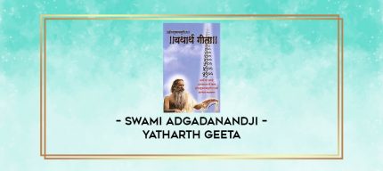 Swami Adgadanandji - Yatharth Geeta digital courses