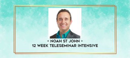 Noah St John - 12 Week Teleseminar Intensive digital courses