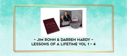 Jim Rohn & Darren Hardy - Lessons of a Lifetime Vol 1 - 4 digital courses