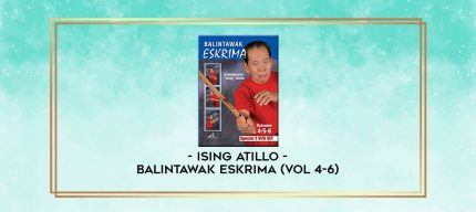 ISING ATILLO - BALINTAWAK ESKRIMA (VOL 4-6) digital courses