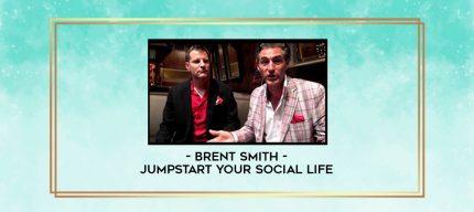 Brent Smith - Jumpstart Your Social Life digital courses