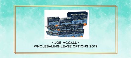 Joe McCall - Wholesaling Lease Options 2019 digital courses