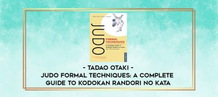 Tadao Otaki - Judo Formal Techniques: A Complete Guide to Kodokan Randori no Kata digital courses