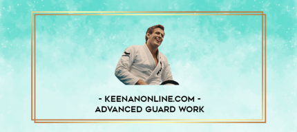 keenanonline.com - Advanced Guard Work digital courses